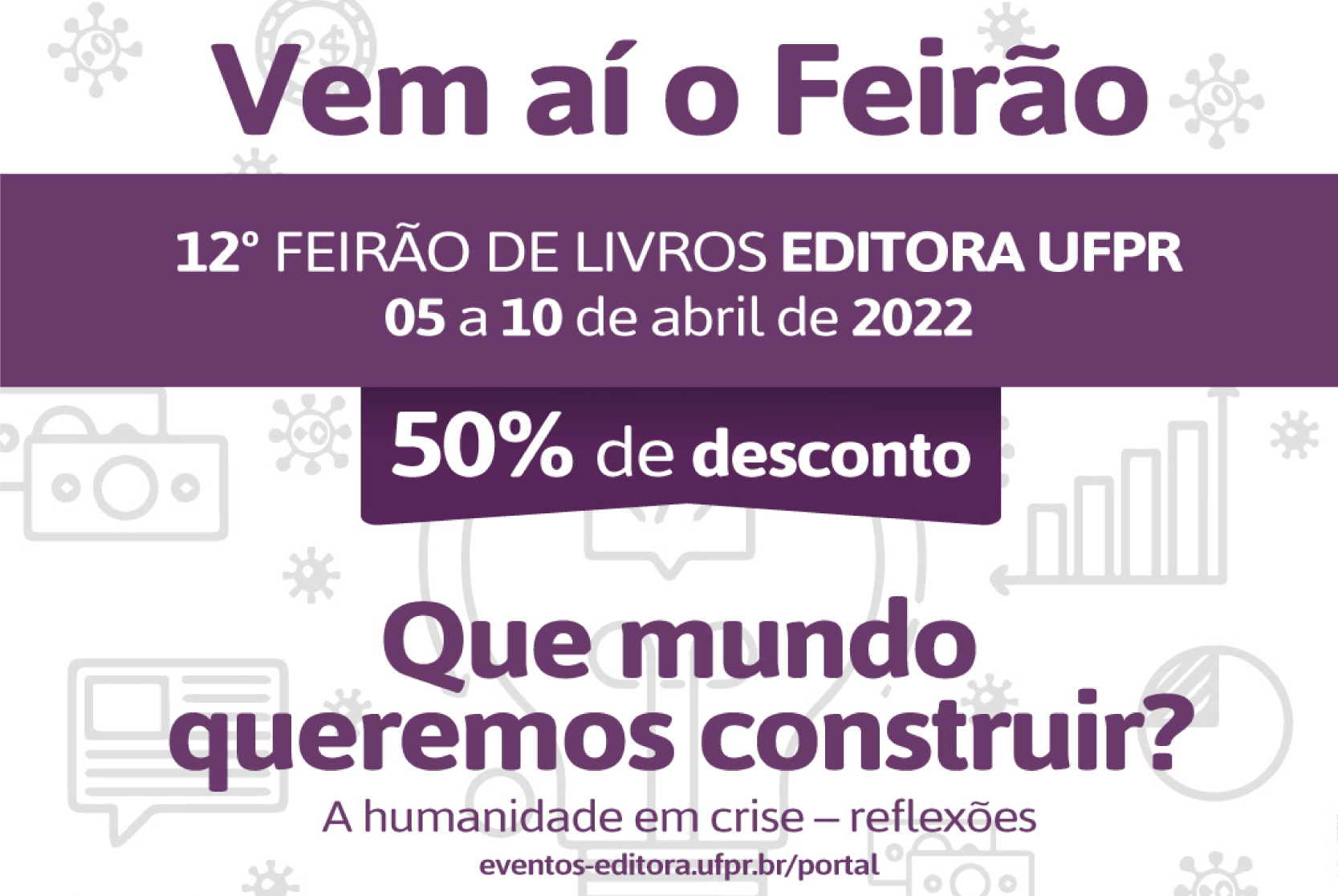 Editora UFPR realiza 12Âª FeirÃ£o de Livros de 05 a 10 de abril; evento virtual terÃ¡ descontos, lanÃ§amentos e debates